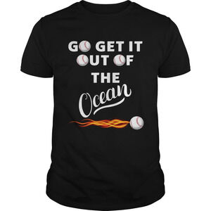 Go Get It Out Of The Ocean Shirt